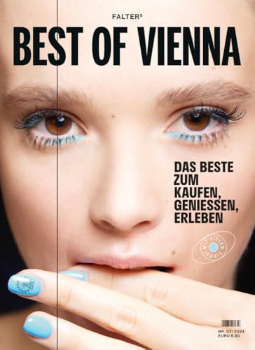 Best of Vienna 2/24: Creation * Crowd * Chow * Culture Best of Vienna 2/24: Creation * Crowd * Chow * Culture von Falter Verlag