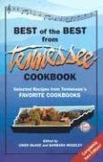 Best of the Best from Tennessee Cookbook: Selected Recipes from Tennessee's Favorite Cookbooks (Best of the Best State Cookbook)
