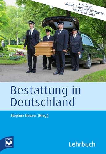 Bestattung in Deutschland: Lehrbuch von Fachverlag des deutschen Bestattungsgewerbes