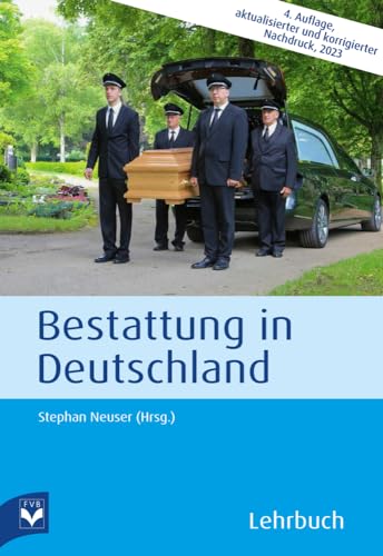 Bestattung in Deutschland: Lehrbuch von Fachverlag des deutschen Bestattungsgewerbes