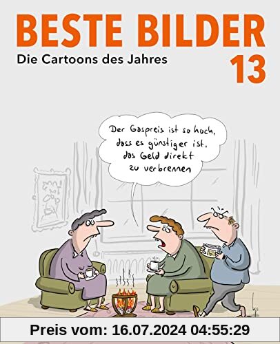 Beste Bilder 13 - Die Cartoons des Jahres 2022: Der satirische Jahresrückblick mit Karikaturen zu Politik, Gesellschaft und höherem Blödsinn (Beste Bilder – Die Cartoons des Jahres)