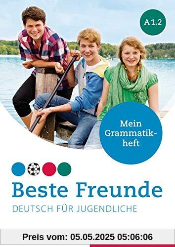 Beste Freunde A1/2: Deutsch für Jugendliche.Deutsch als Fremdsprache / Mein Grammatikheft Beste Freunde A1/2: Deutsch für Jugendliche.Deutsch als Fremdsprache / Mein Grammatikheft