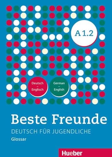 Beste Freunde A1.2: Deutsch für Jugendliche.Deutsch als Fremdsprache / Glossar Deutsch-Englisch – German-English von Hueber Verlag