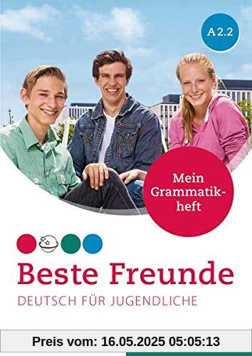 Beste Freunde A2/2: Deutsch für Jugendliche.Deutsch als Fremdsprache / Mein Grammatikheft Beste Freunde A2/2: Deutsch für Jugendliche.Deutsch als Fremdsprache / Mein Grammatikheft
