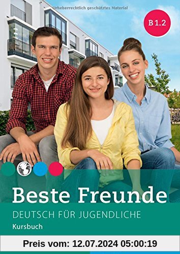 Beste Freunde B1/2: Deutsch für Jugendliche.Deutsch als Fremdsprache / Kursbuch (BFREUNDE)