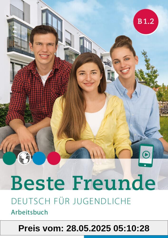Beste Freunde B1.2: Deutsch für Jugendliche.Deutsch als Fremdsprache / Arbeitsbuch mit Audios online