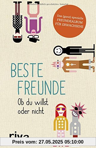 Beste Freunde - Ob du willst oder nicht: Das (ganz) spezielle Freundealbum für Erwachsene