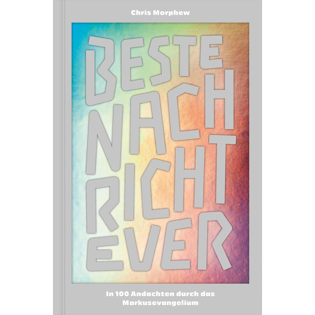 Beste Nachricht ever Beste Nachricht ever von Verbum Medien