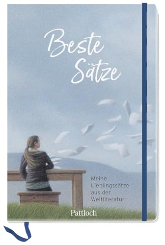 Beste Sätze: Meine Lieblingszitate aus der Weltliteratur Beste Sätze: Meine Lieblingszitate aus der Weltliteratur von Pattloch Geschenkbuch