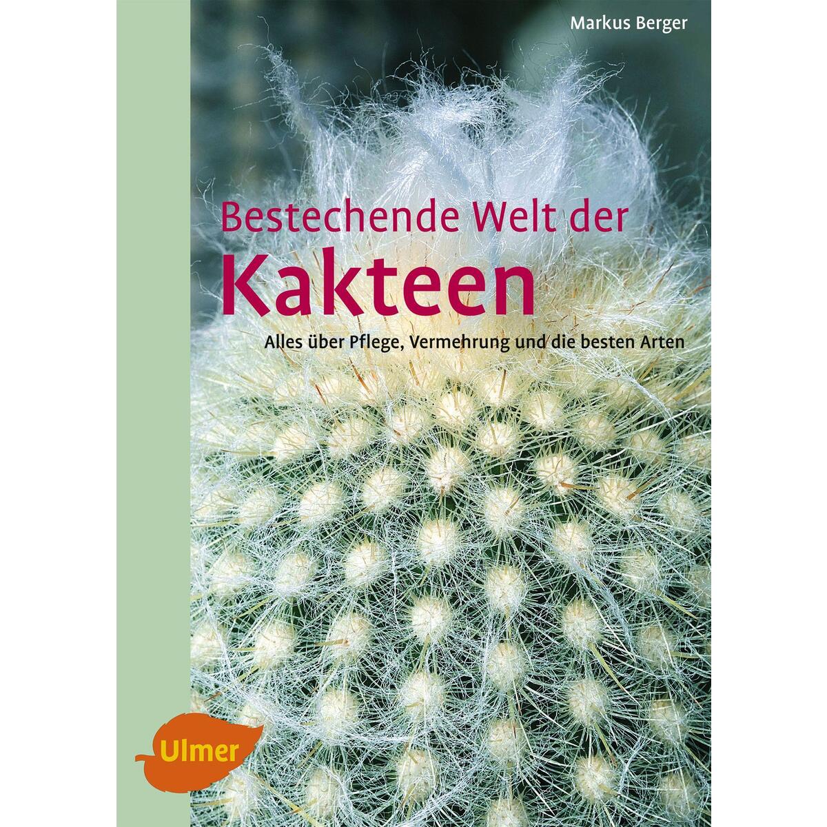 Bestechende Welt der Kakteen von Ulmer Eugen Verlag