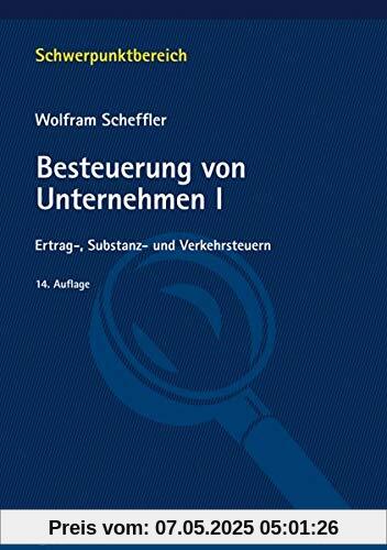 Besteuerung von Unternehmen I: Ertrag-, Substanz- und Verkehrsteuern (Schwerpunktbereich)
