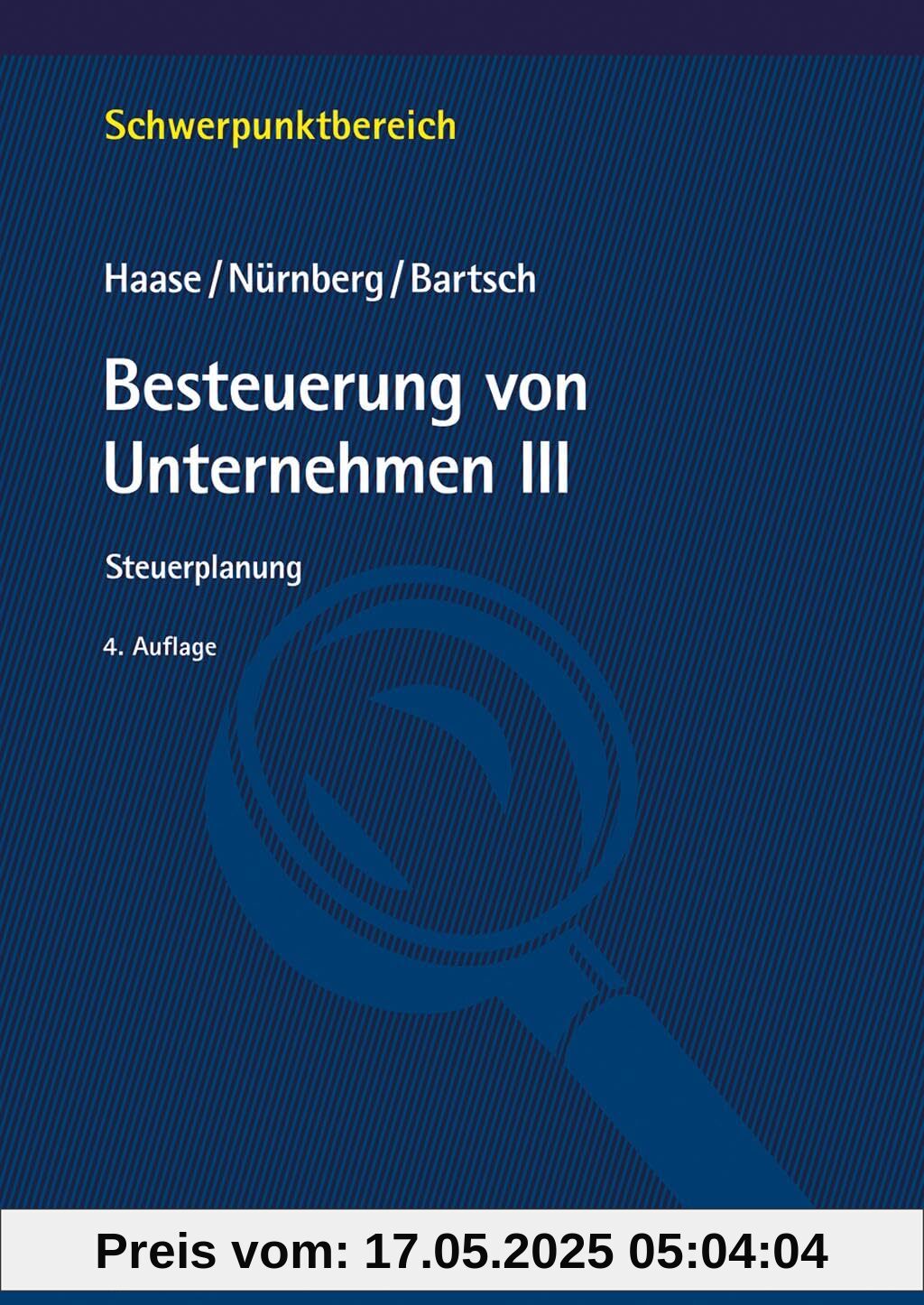 Besteuerung von Unternehmen III: Steuerplanung (Schwerpunktbereich)