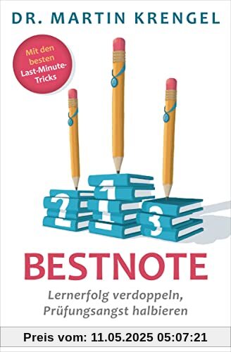 Bestnote: Lernerfolg verdoppeln. Prüfungsangst halbieren - Mit über 100 Grafiken und den besten Last-minute-Tricks Bestnote: Lernerfolg verdoppeln. Prüfungsangst halbieren - Mit über 100 Grafiken und den besten Last-minute-Tricks