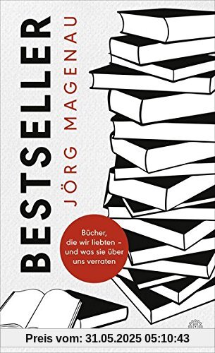 Bestseller: Bücher, die wir liebten - und was sie über uns verraten