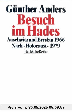 Besuch im Hades: Auschwitz und Breslau 1966. Nach 'Holocaust' 1979 (Beck'sche Reihe)
