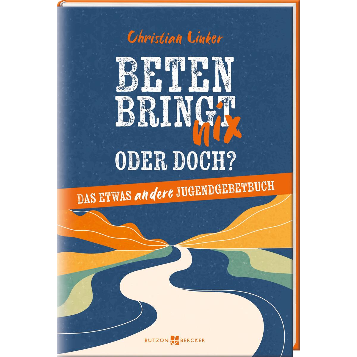 Beten bringt nix – oder doch? (1 Stück) von Butzon und Bercker