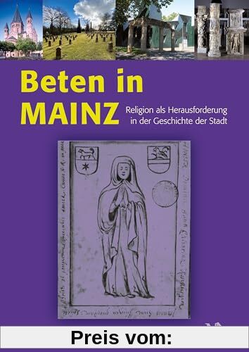Beten in Mainz: Religion als Herausforderung in der Geschichte der Stadt