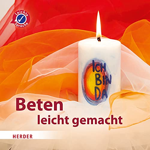 Beten leicht gemacht: Für dem Tag, für das Jahr, für das Leben Beten leicht gemacht: Für dem Tag, für das Jahr, für das Leben