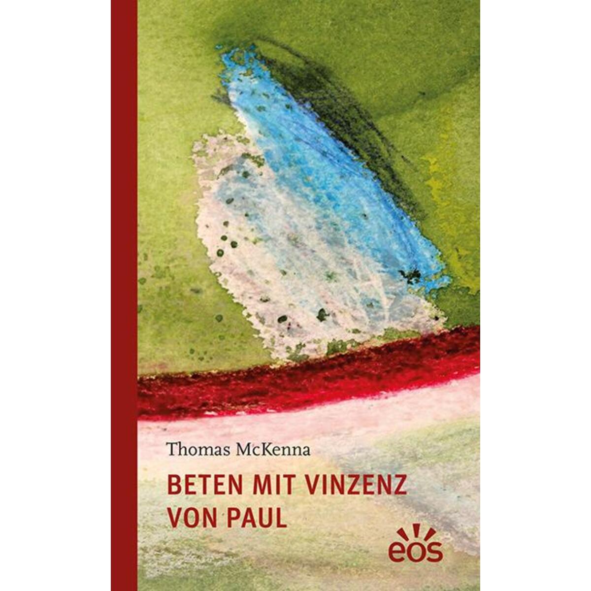 Beten mit Vinzenz von Paul Beten mit Vinzenz von Paul von Eos Verlag U. Druck