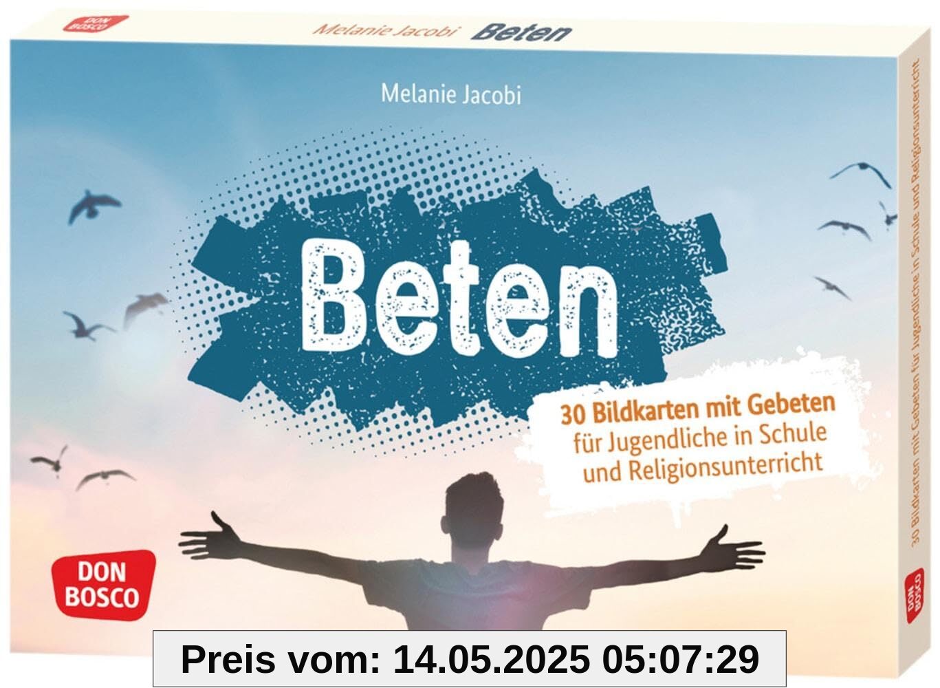 Beten: 30 Karten mit inspirierenden Gebeten für Schüler. Kurze Schulgebete auf Bildkarten, Gebetstexte für den Schulgottesdienst (Inspirationskarten für Jugendarbeit und Schule)