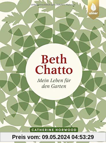 Beth Chatto: Mein Leben für den Garten