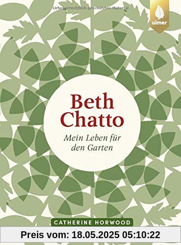 Beth Chatto: Mein Leben für den Garten