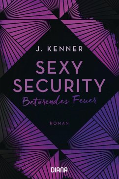 Betörendes Feuer / Sexy Security Bd.1 von Diana