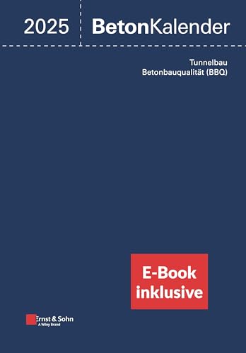 Beton-Kalender 2025 (2 Teile): Schwerpunkte: Tunnelbau; Betonbauqualität (BBQ) (inkl. E-Book als PDF) (Beton-Kalender-eBundle, 202, Band 202) von Ernst & Sohn