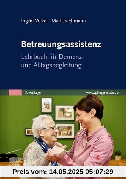 Betreuungsassistenz: Lehrbuch für Demenz- und Alltagsbegleitung