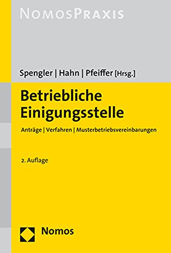 Betriebliche Einigungsstelle: Anträge | Verfahren | Musterbetriebsvereinbarungen Betriebliche Einigungsstelle: Anträge | Verfahren | Musterbetriebsvereinbarungen