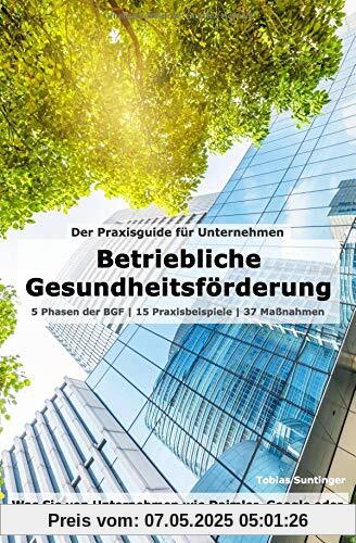 Betriebliche Gesundheitsförderung (BGF) | Der Praxisguide für Unternehmen: Was Sie von Unternehmen wie Daimler, Google oder der Deutschen Post lernen können