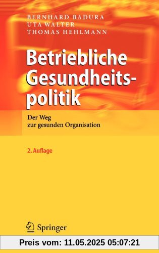 Betriebliche Gesundheitspolitik: Der Weg zur gesunden Organisation