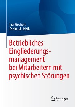 Betriebliches Eingliederungsmanagement bei Mitarbeitern mit psychischen Störungen (eBook, PDF) von Springer Berlin
