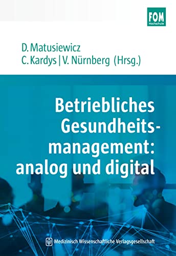 Betriebliches Gesundheitsmanagement: analog und digital von MWV Medizinisch Wiss. Ver