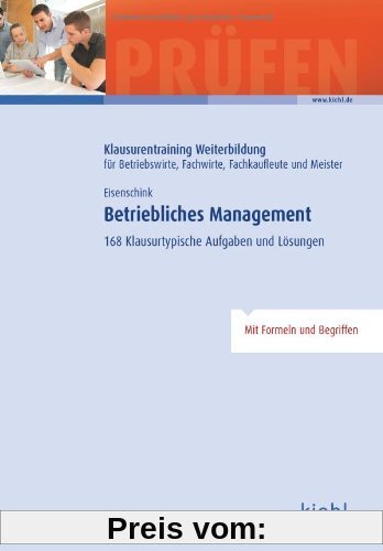 Betriebliches Management: 168 Klausurtypische Aufgaben und Lösungen