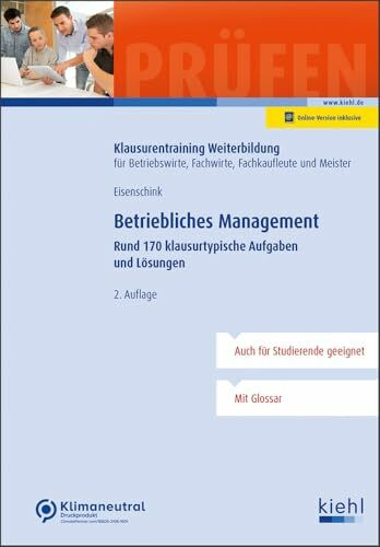 Betriebliches Management: Rund 170 klausurtypische Aufgaben und L�sungen (Klausurentraining We...