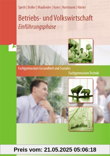 Betriebs- und Volkswirtschaft am. Fachgymnasium Technik. Berufliches Fachgymnasium Gesundheit und Soziales. Niedersachsen: Einführungsphase