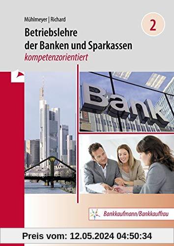 Betriebslehre der Banken und Sparkassen - kompetenzorientiert: Band 2