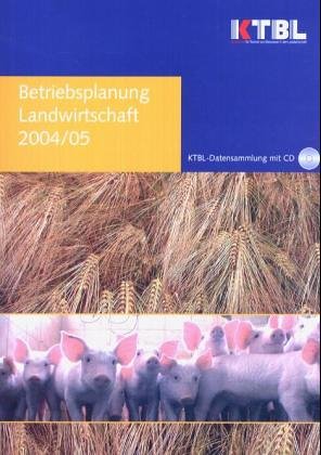 Betriebsplanung Landwirtschaft 2004/2005. KTBL-Datensammlung: Daten für die Betriebsplanung in der Landwirtschaft Betriebsplanung Landwirtschaft 2004/2005. KTBL-Datensammlung: Daten für die Betriebsplanung in der Landwirtschaft von Landwirtschaftsvlg Münster