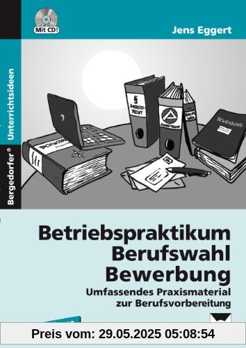 Betriebspraktikum - Berufswahl - Bewerbung: Umfassendes Praxismaterial zur Berufsvorbereitung (8. und 9. Klasse)