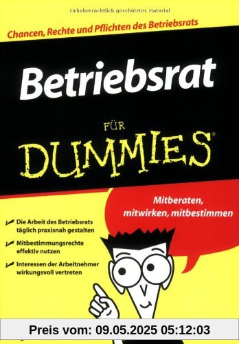 Betriebsrat für Dummies: Mitberaten, mitwirken, mitbestimmen Betriebsrat für Dummies: Mitberaten, mitwirken, mitbestimmen