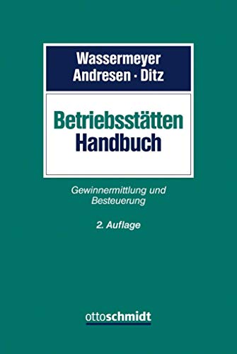 Betriebsstätten-Handbuch: Gewinnermittlung und Besteuerung von Schmidt (Otto), Köln