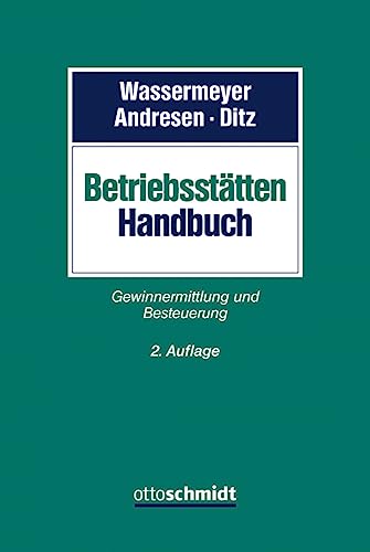 Betriebsstätten-Handbuch: Gewinnermittlung und Besteuerung von Schmidt (Otto), Köln