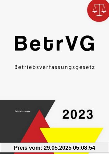 Betriebsverfassungsgesetz: BetrVG - Betriebsverfassungsgesetz