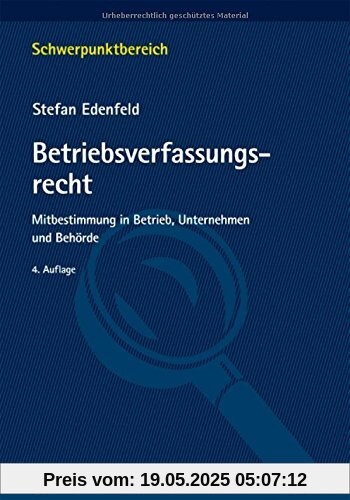 Betriebsverfassungsrecht: Mitbestimmung in Betrieb, Unternehmen und Behörde (Schwerpunktbereich)