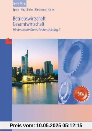 Betriebswirtschaft /Gesamtwirtschaft: Für das kaufmännische Berufskolleg II