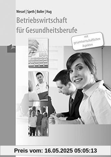 Betriebswirtschaft für Gesundheitsberufe: mit gesamtwirtschaftlichen Aspekten - Lösungen