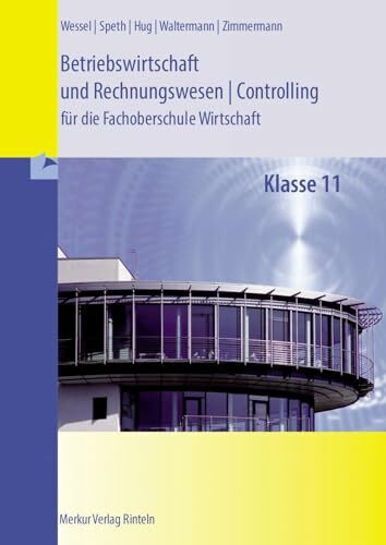 Betriebswirtschaft und Rechnungswesen/Controlling: für die Fachoberschule Wirtschaft Klasse 11...