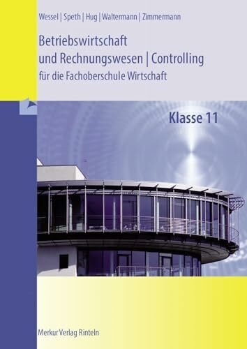 Betriebswirtschaft und Rechnungswesen/Controlling: für die Fachoberschule Wirtschaft Klasse 11...