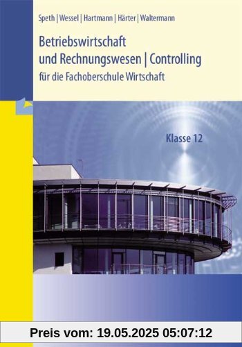 Betriebswirtschaft und Rechnungswesen / Controlling: Fachoberschule Wirtschaft - Klasse 12